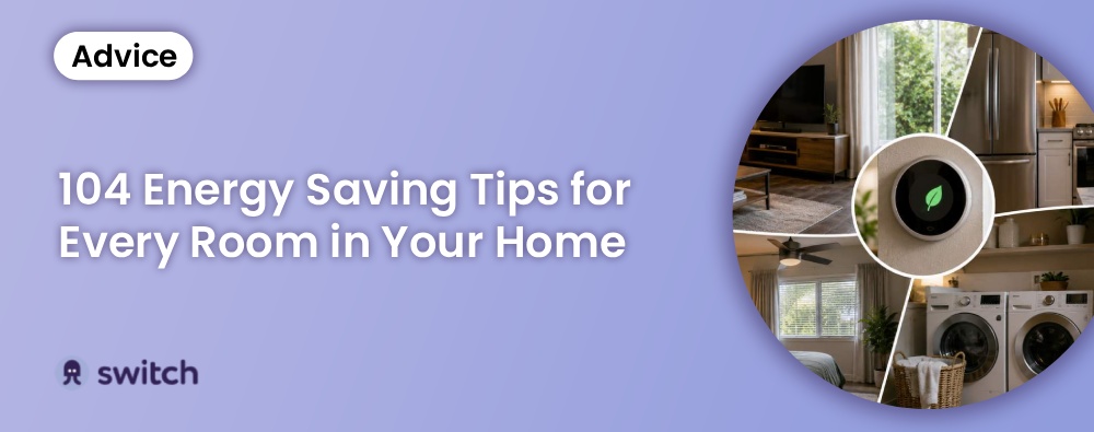 104 Energy Saving Tips for Every Room in Your Home (2026)