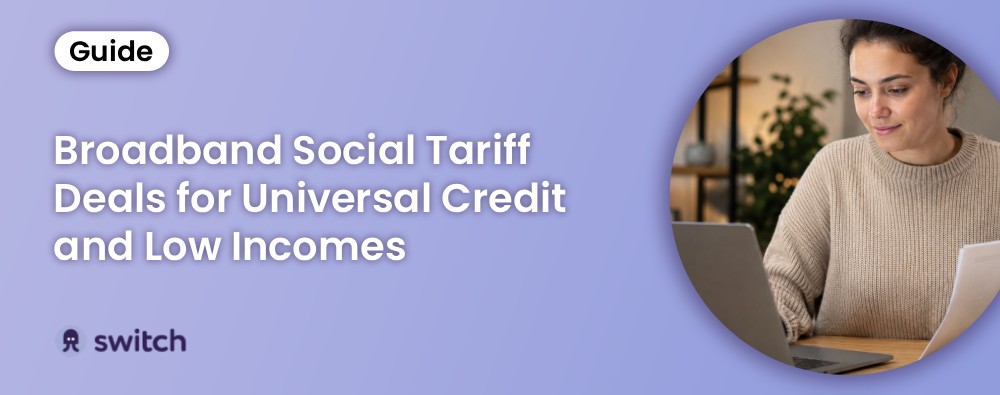 Broadband Social Tariff Deals for Universal Credit and Low Incomes