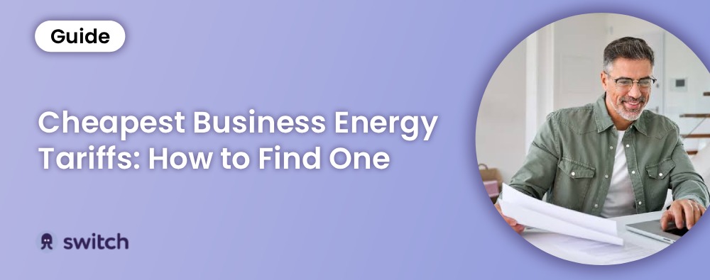 Cheapest Business Energy Tariffs in the UK: How to Find One (2026)