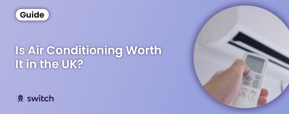 Is Air Conditioning Worth It in the UK? (2026 Guide)