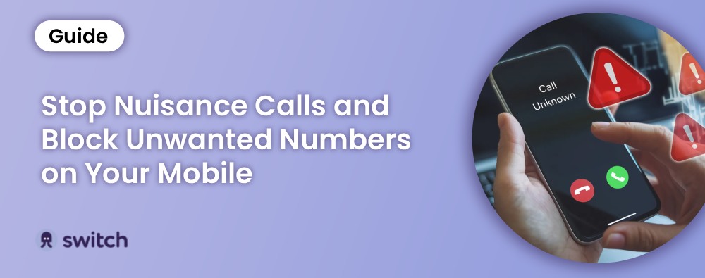 Stop Nuisance Calls and Block Unwanted Numbers on Your Mobile